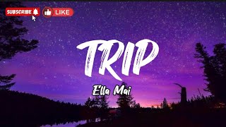 Trip - Ella Mai (Lyrics)