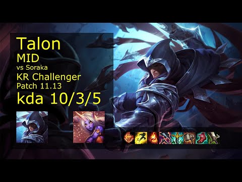 Talon Mid vs Soraka - KR Challenger 10/3/5 Patch 11.13 Gameplay // [롤] 탈론 vs 소라카 미드