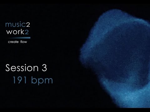 Session 3 - 191 bpm | Music to Create Flow from music2work2