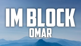 Omar - Im Block (Lyrics)