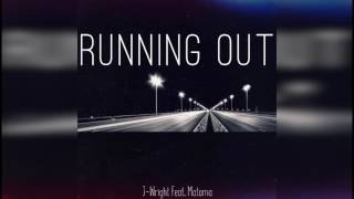 J-Wright - Running Out (Feat. Matoma)