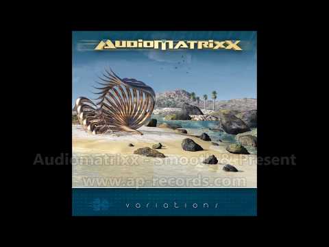 Audiomatrixx - Smooth & Present