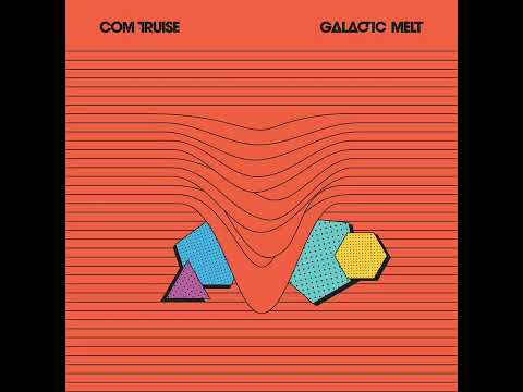 Com Truise - Galactic Melt (2011)