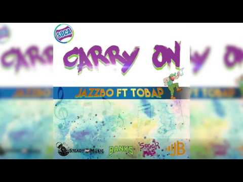 Jazzbo Ft. Tobap - Carry On - (Goodest Wuk Riddim) "Soca 2016/2017" - Sugar Mas 45