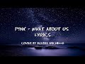 P!nk - What About Us (Lyrics) Cover by Davina Michelle