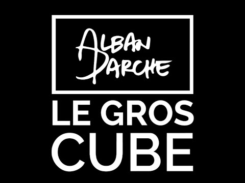 La grosse répétition // Le GROS CUBE #2