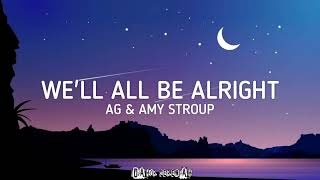 Ag &amp; Amy Stroup - We&#39;ll all be alright (Lyrics)