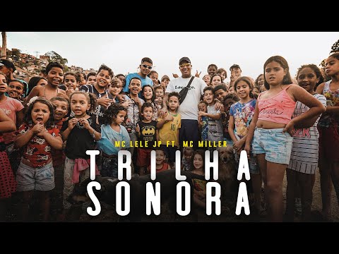 Trilha Sonora - Mc Miller Feat Mc Lele JP
