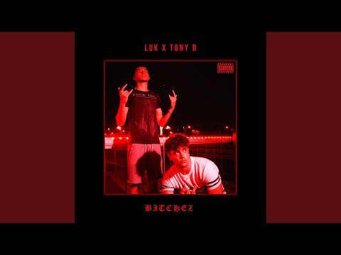 Bitchez (feat. Tony D)