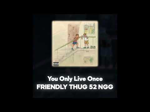 FRIENDLY THUG 52 NGG - You Only Live Once (Акапелла / Acapella)