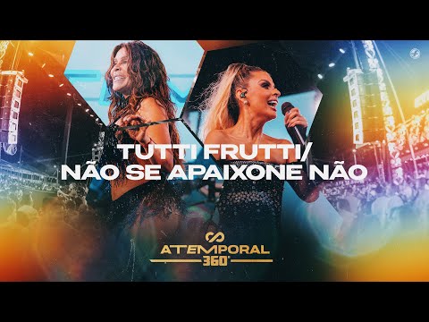 Calcinha Preta - Tutti Frutti / Não Se Apaixone Não #ATEMPORAL360 (Ao vivo em Maceió)