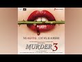 Mat Aazma Re From Murder 3 2013