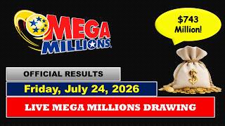 Mega Millions Winning Numbers For Friday, July 24, 2026 | $743M Jackpot Results