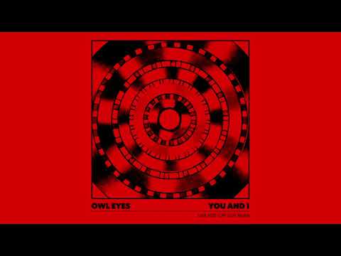 Owl Eyes - You And I (Late Nite Tuff Guy Remix)