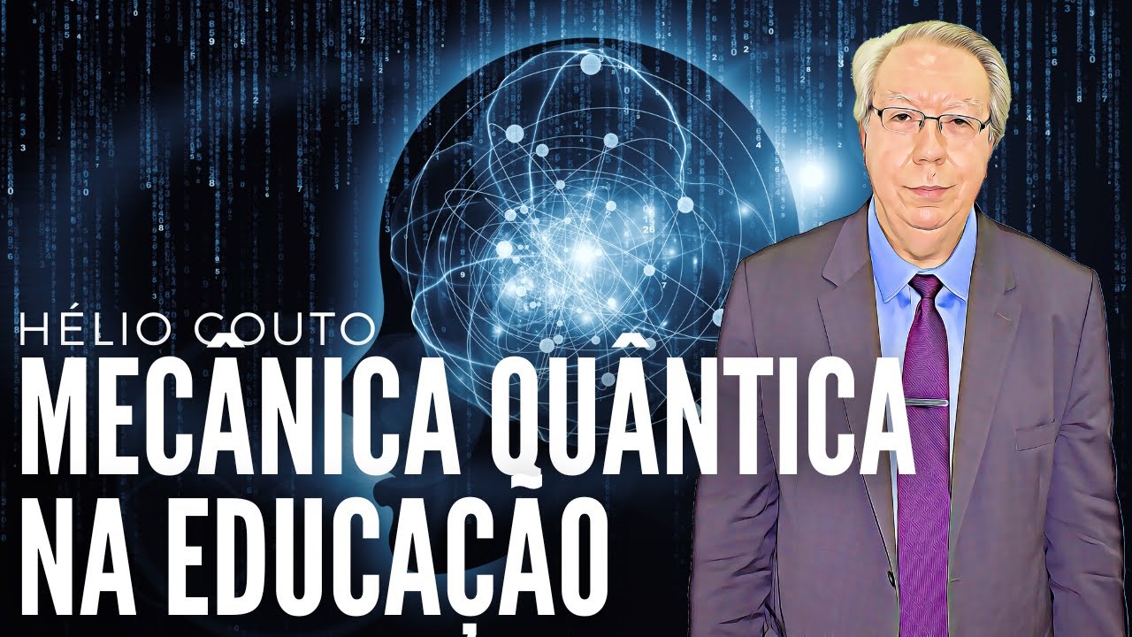Mecânica Quântica na educação - Hélio Couto