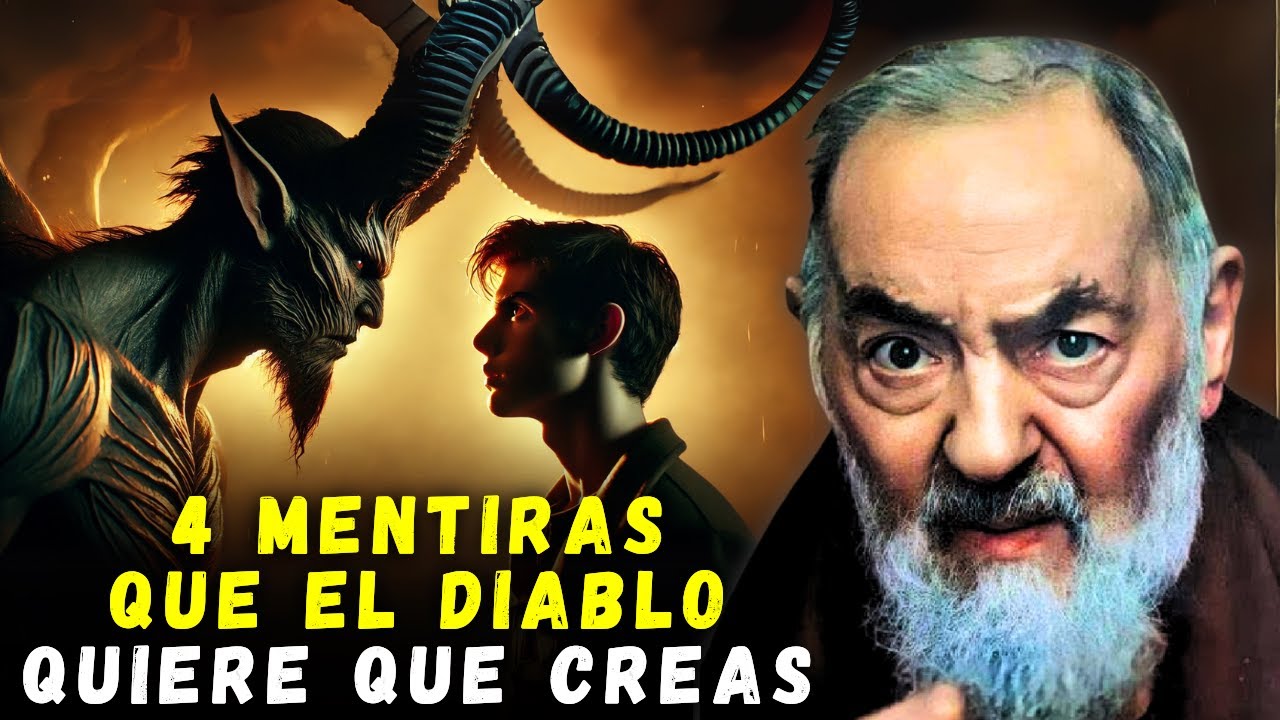 ⚠️ PADRE PÍO ADVIERTE: 4 MENTIRAS QUE EL DIABLO QUIERE QUE CREAS (¡La 4ª sucede muy a menudo!