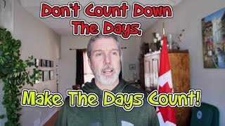 Heartbreaking loss reminds us, "Don't Count Down The Days, Make The Days Count"