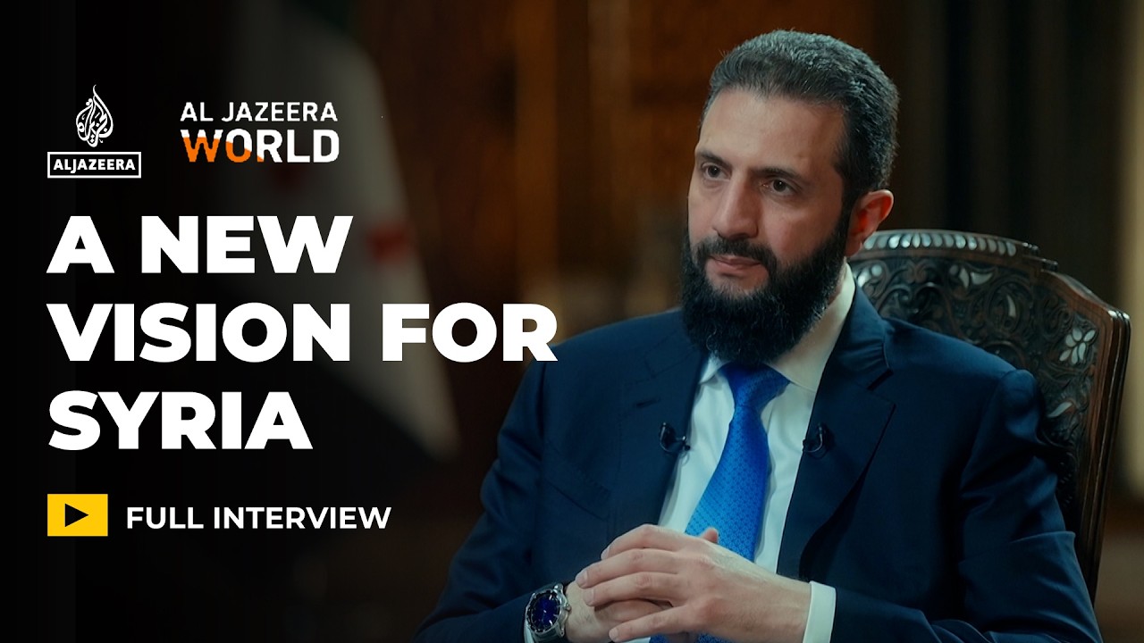 Exclusive interview with Syria’s new president, Ahmed al Sharaa | Al Jazeera World