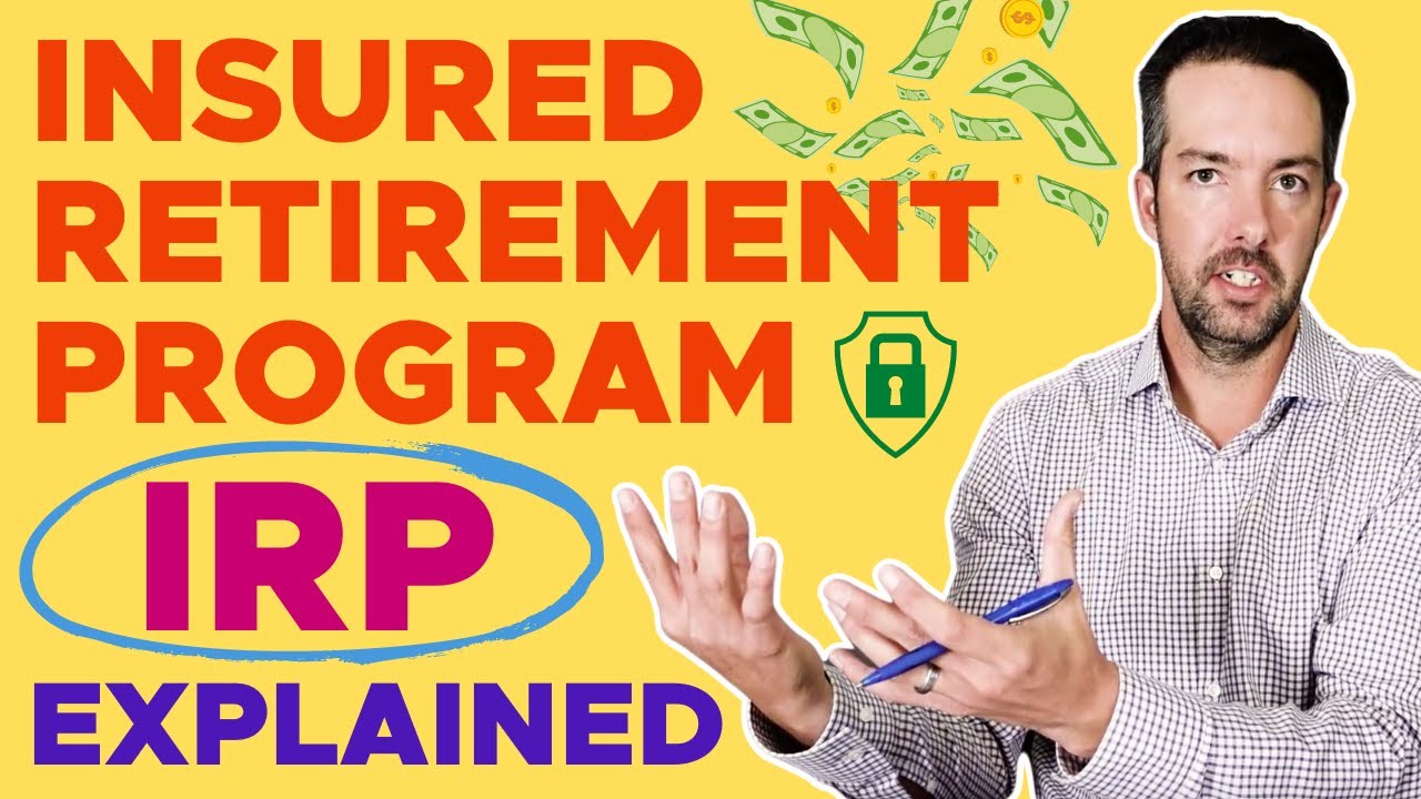 Insured Retirement Program (IRP) Explained