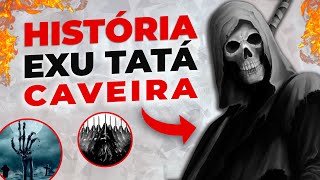 História de Tatá Caveira [ História do Exu Tatá Caveira ]