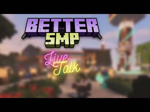 Minecraft - Live Talk with BETTER SMP Roleplayers
