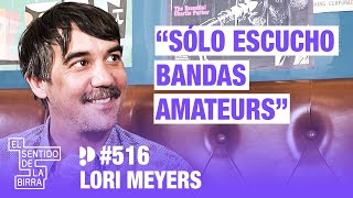 “Soy fan del amateurismo”. Lori Meyers | Cap.516