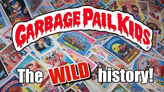 The WILD history of Garbage Pail Kids!