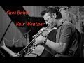 Fair Weather - Chet Baker - Round Midnight OST