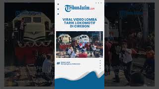 Peringanti HUT ke-78 RI, Viral Video Lomba Tarik Kereta Lokomotif Seberat 84 Ton