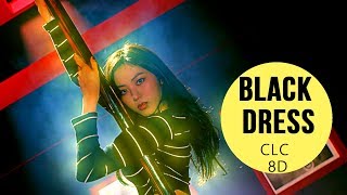 CLC (씨엘씨) - BLACK DRESS (블랙드레스) [8D USE HEADPHONES] 🎧