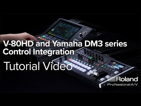 Roland V-80HD and Yamaha DM3 Series Control Integration Tutorial