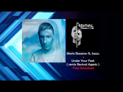 Mario Basanov ft. Jazzu - Under Your Feet ( remix Revival Agents ) Free Download