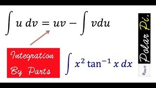 More Integration by Parts - (x^2Arctan(x))