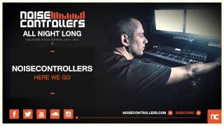 Noisecontrollers - Here We Go (Official Preview)