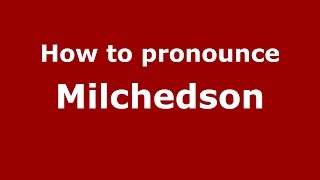How to pronounce Milchedson