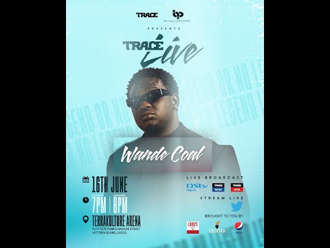 Trace Live with Wande Coal - #TraceLiveWandeCoal