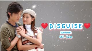 Download lagu LYRICS - DISGUISE | SAMARAN ( ost. TWINS ) | lirik dan terjemahan mp3 Download lagu LYRICS - DISGUISE | SAMARAN ( ost. TWINS ) | lirik dan terjemahan mp3