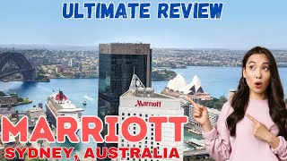 Stay Here! - Marriott Sydney Circular Quay - Ultimate Hotel Review