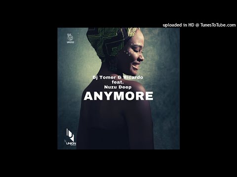 DJ Tomer, Ricardo, Nuzu Deep - Anymore (Atmos Blaq Remix)