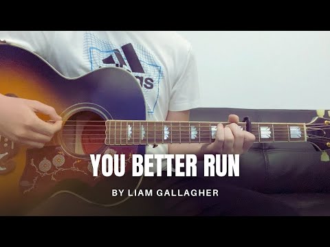 You Better Run - Liam Gallagher