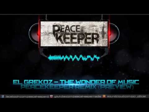 El Grekoz -  The Wonder Of Music (Peacekeeper Remix) [Preview] [HQ+HD]