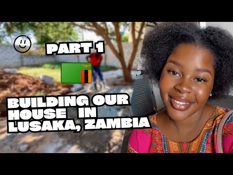 Building our house in Lusaka, Zambia 🇿🇲 Part 1