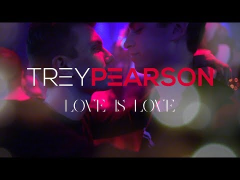 Trey Pearson - Love Is Love (Official Video)