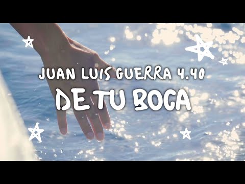 Juan Luis Guerra 4.40 - De Tu Boca (Video Con Letra)