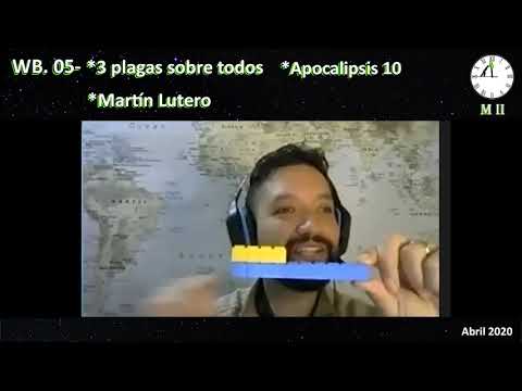 WB.M2-05 *3 plagas sobre todos *Apocalipsis 10 *Martín Lutero - Oscar Sande