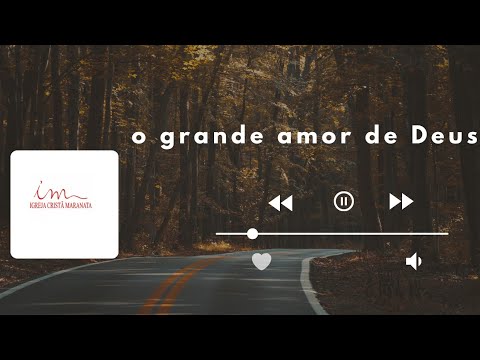 lorvor icm -o grande amor de Deus- igreja cristã maranata