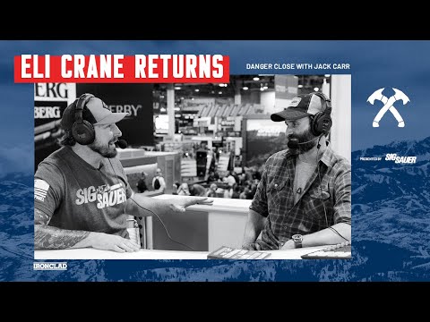 Eli Crane Returns - Danger Close with Jack Carr
