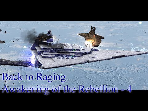 Back to Raging - Awakening of the Rebellion 2.8 - Empire Hard - Part 4