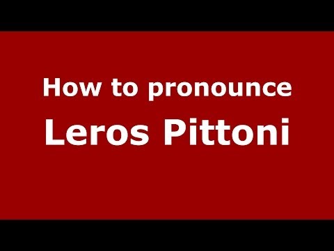 How to pronounce Leros Pittoni (Italian/Italy)  - PronounceNames.com
