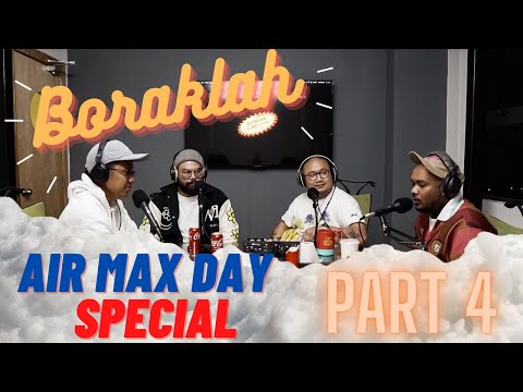 BorakLAH | Air Max Day Special Part 4!!